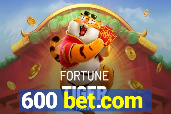 600 bet.com